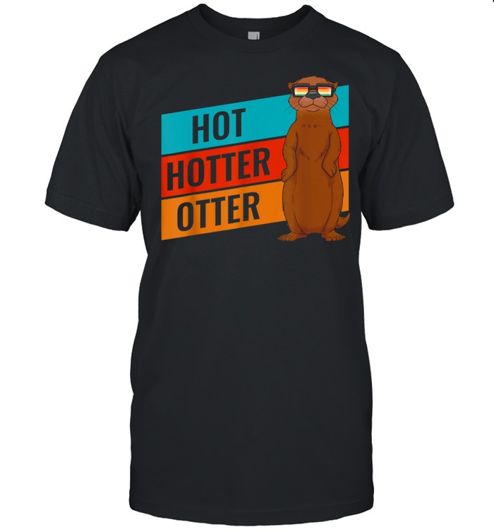 Lustiges Hot Hotter Otter Otterliebe T-Shirt