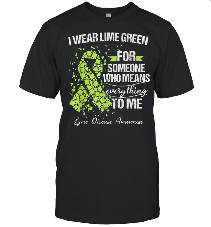 Lyme Disease Awareness Warrior Support Survivor I Wear Lime T-Shirt
