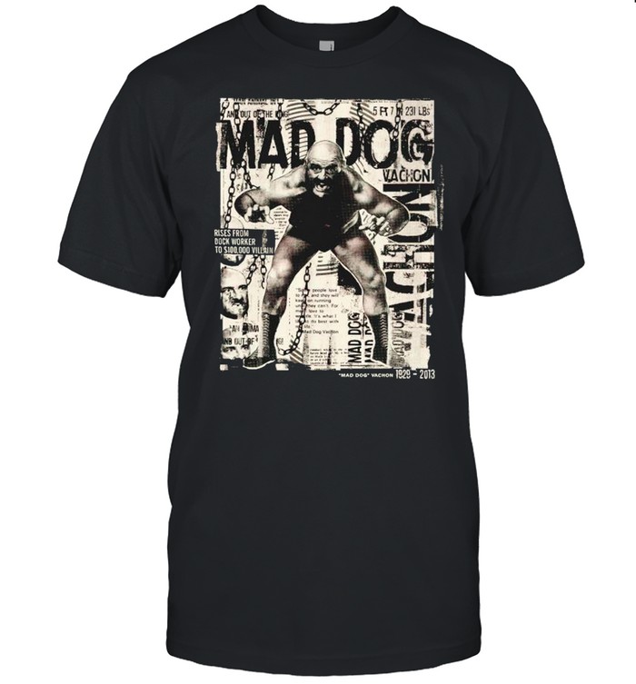 Mad Dog Vachon Unleashed T-Shirt Mad Dog Vachon Unleashed T-Shirt