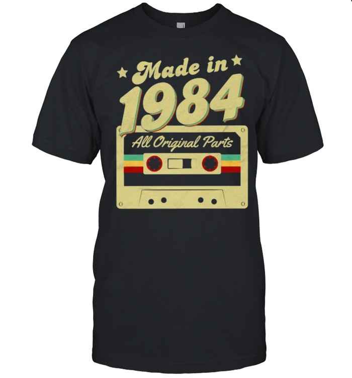 Made In 1984 Born All Original Parts Retro Vintage Cassette T-Shirt Made In 1984 Born All Original Parts Retro Vintage Cassette T-Shirt
