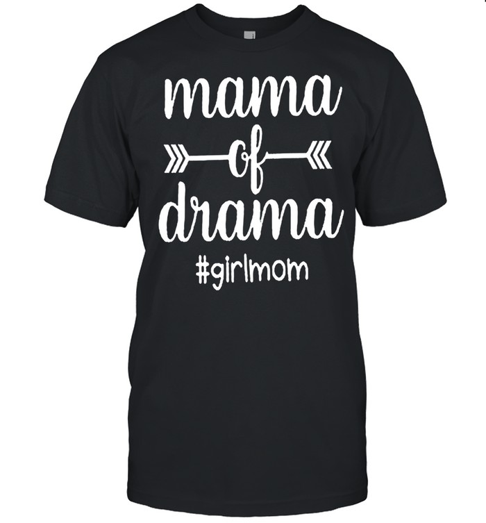 Mama Of Drama Girl Mom T-Shirt Mama Of Drama Girl Mom T-Shirt