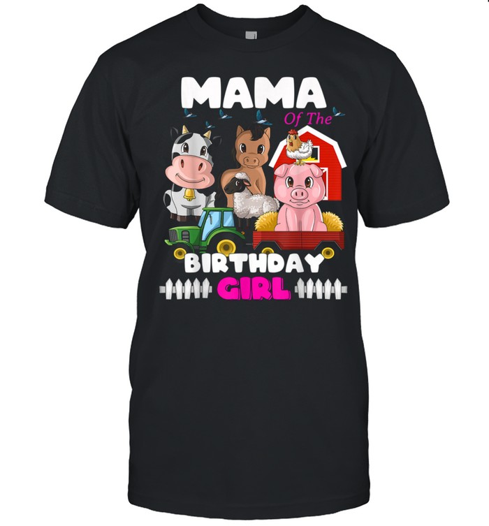 Mama Of The Birthday Girl Barnyard Farm Animals Tractor T-Shirt