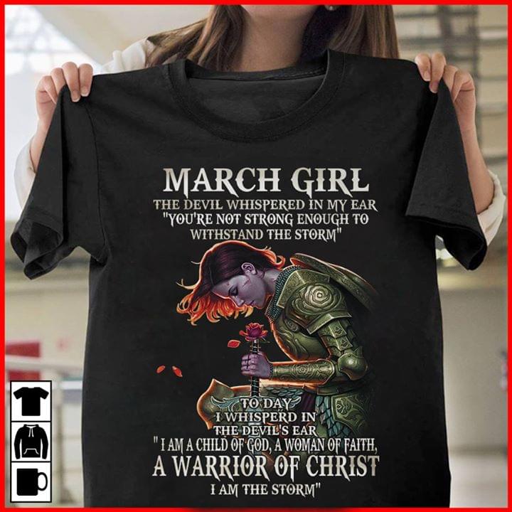 March Girl A Warrior Of Christ I Am The Storm T-Shirt March Girl A Warrior Of Christ I Am The Storm T-Shirt