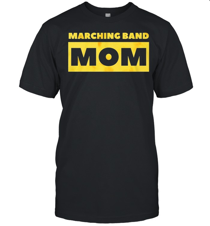 Marching Band Mom T-Shirt Marching Band Mom T-Shirt