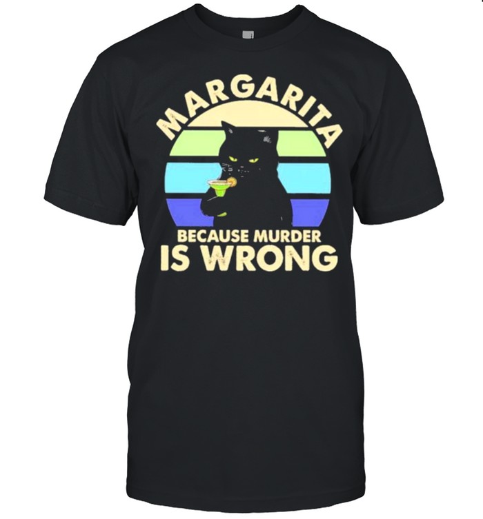Margarita Because Murder Is Wrong Cat Vintage T-Shirt Margarita Because Murder Is Wrong Cat Vintage T-Shirt