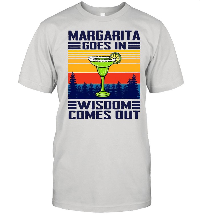 Margarita Goes In Wisdom Comes Out Vintage Retro T-Shirt