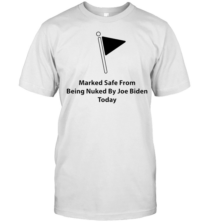 Marked Safe From Being Poked By Joe Biden Today T-Shirt