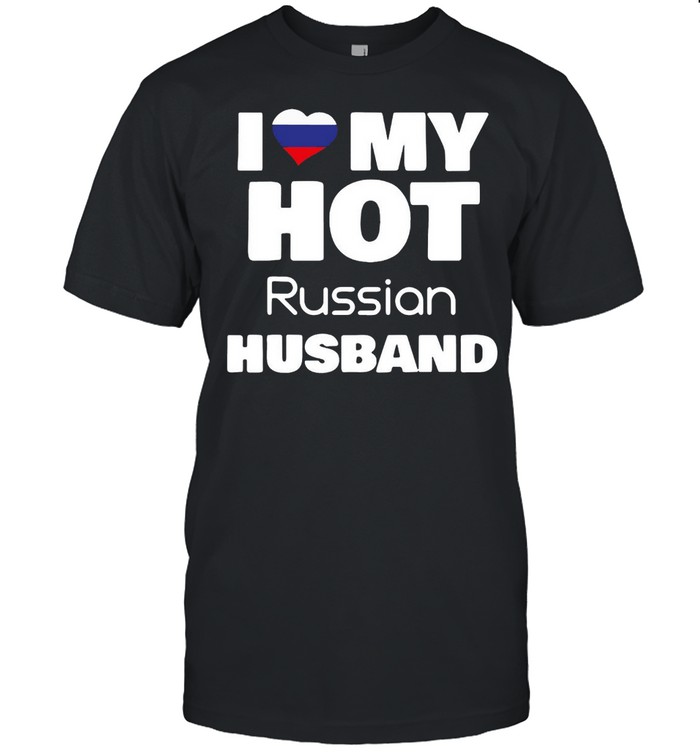 Married To Hot Russia Man I Love My Hot Russian Husband T-Shirt