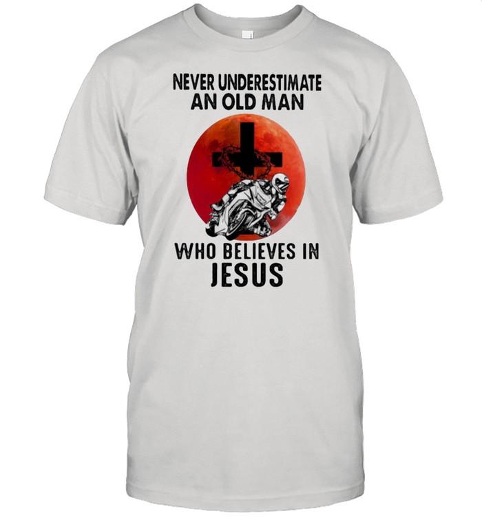 Never Underestimate An Old Man Who Believes In Jesus Motocross Blood Moon T-Shirt