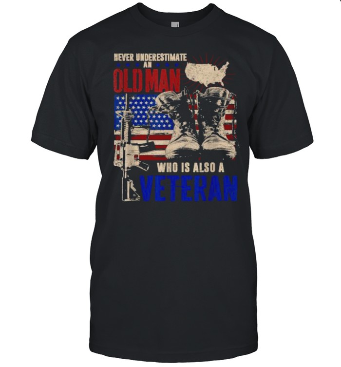 Never Underestimate An Old Man Who Is Also A Veteran American Flag T-Shirt