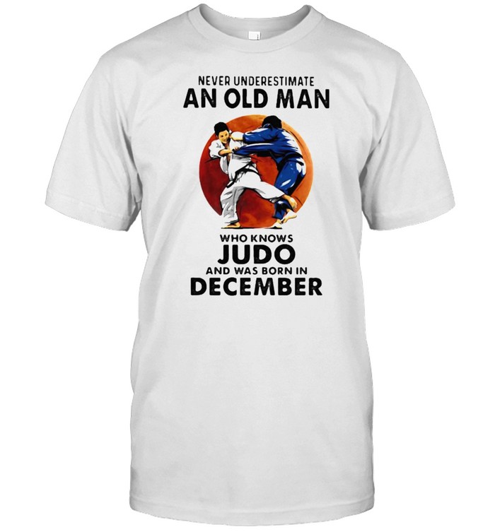 Never Underestimate An Old Man Who Loves Judo And Was Born In December Blood Moon T-Shirt