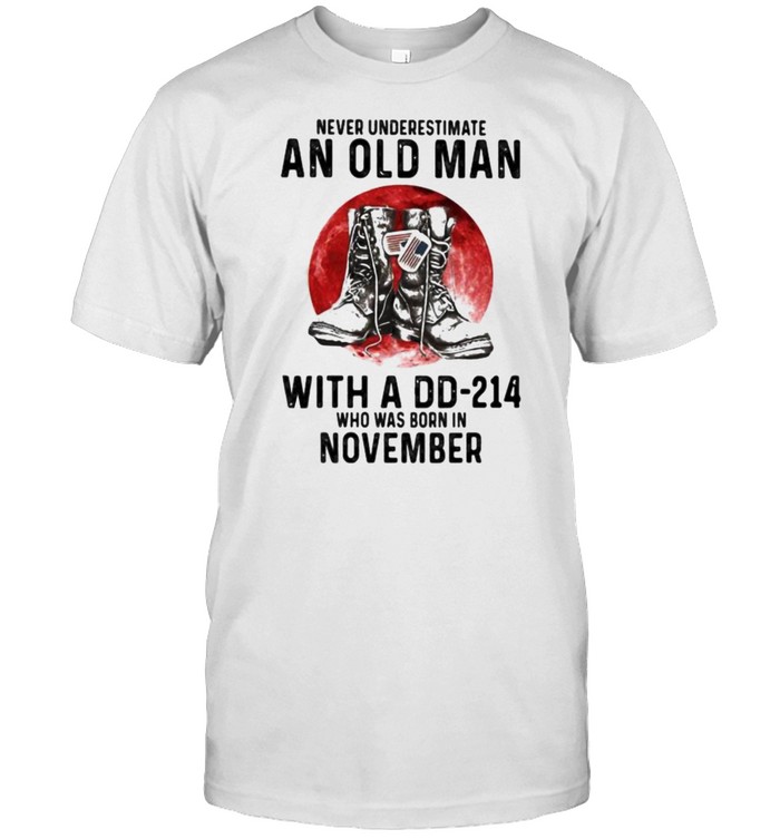 Never Underestimate An Old Man With A Dd 214 Who Was Born In November Blood Moon T-Shirt