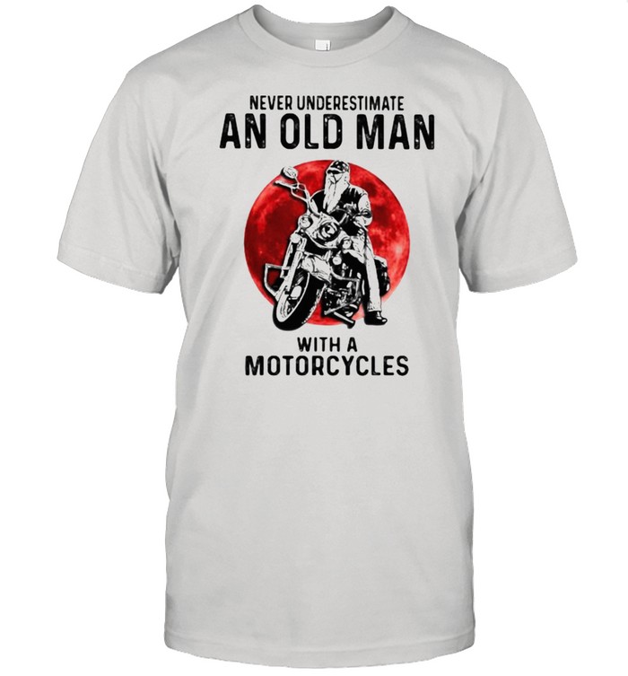 Never Underestimate An Old Man With A Motorcycles Blood Moon T-Shirt