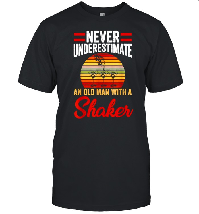 Never Underestimate An Old Man With A Shaker Bartender Drink Vintage Sunset T-Shirt