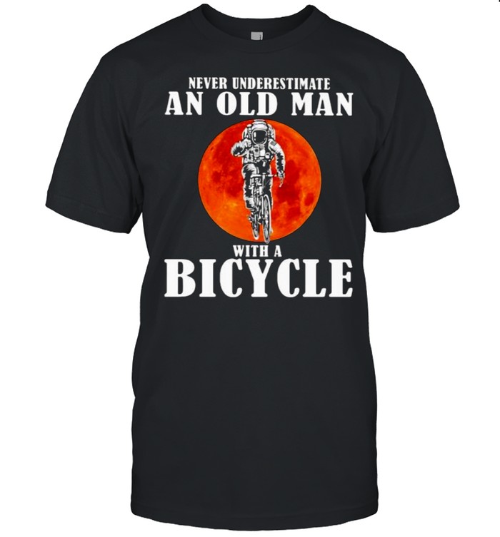 Never Underestimate An Old Man With Bicycle Blood Moon T-Shirt Never Underestimate An Old Man With Bicycle Blood Moon T-Shirt
