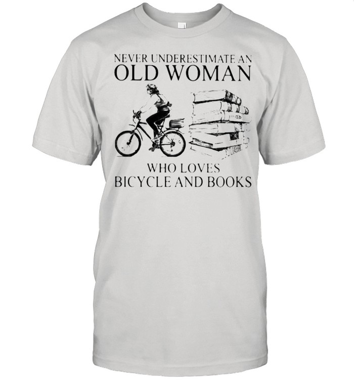 Never Underestimate An Old Woman Who Loves Bicycle And Books T-Shirt