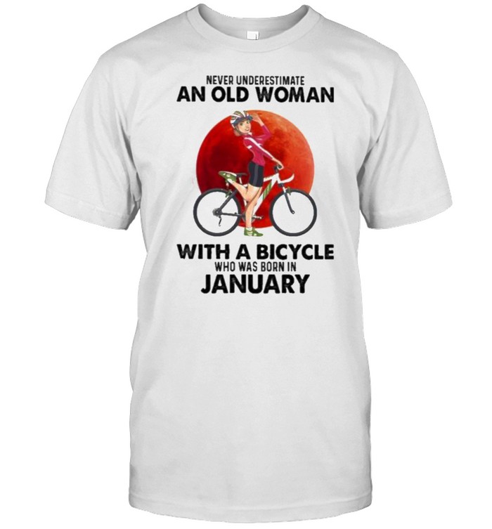 Never Underestimate An Old Woman With A Bicycle And Was Born In January Blood Moon T-Shirt