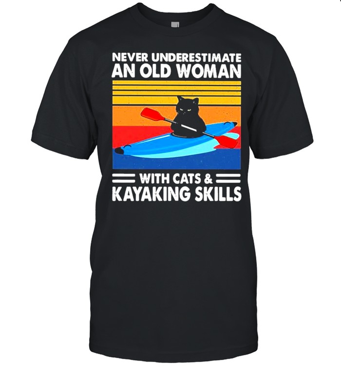Never Underestimate An Old Woman With Cats And Kayaking Skills 2021 Vintage T-Shirt Never Underestimate An Old Woman With Cats And Kayaking Skills 2021 Vintage T-Shirt
